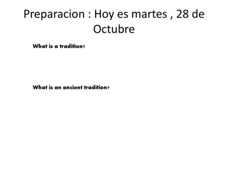 Preparacion : Hoy es martes , 28 de Octubre