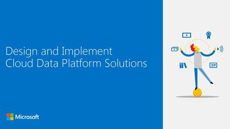 Design and Implement Cloud Data Platform Solutions