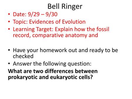 Bell Ringer Date: 9/29 – 9/30 Topic: Evidences of Evolution