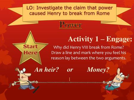 LO: Investigate the claim that power caused Henry to break from Rome