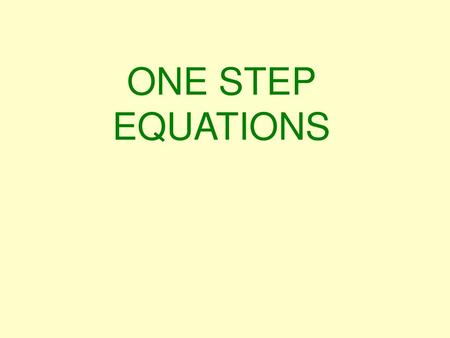 ONE STEP EQUATIONS.