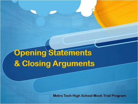 Opening Statements & Closing Arguments