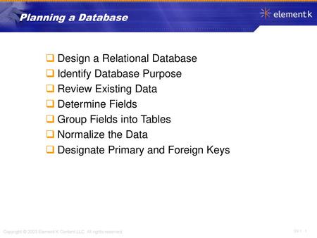 Design a Relational Database Identify Database Purpose