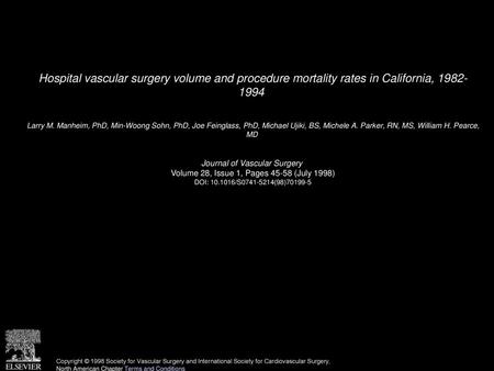 Hospital vascular surgery volume and procedure mortality rates in California, 1982- 1994  Larry M. Manheim, PhD, Min-Woong Sohn, PhD, Joe Feinglass, PhD,