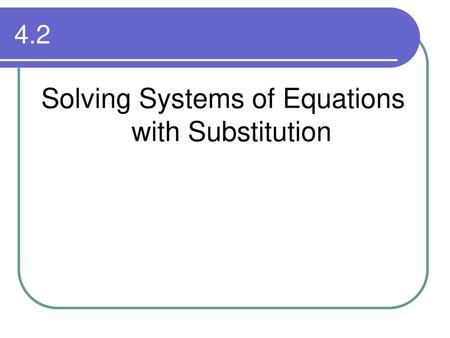 Solving Systems of Equations with Substitution