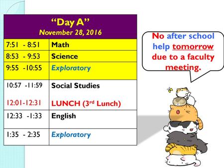 No after school help tomorrow due to a faculty meeting.
