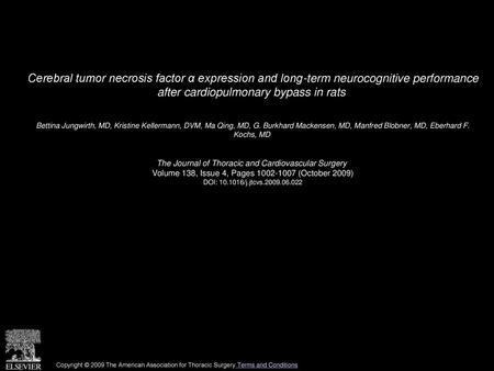 Cerebral tumor necrosis factor α expression and long-term neurocognitive performance after cardiopulmonary bypass in rats  Bettina Jungwirth, MD, Kristine.