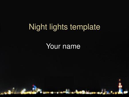 Night lights template Your name.
