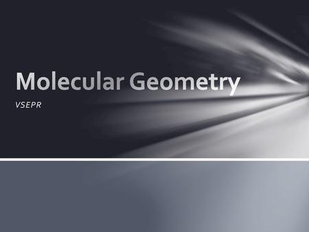 Molecular Geometry VSEPR.