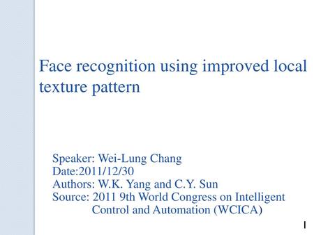 Face recognition using improved local texture pattern