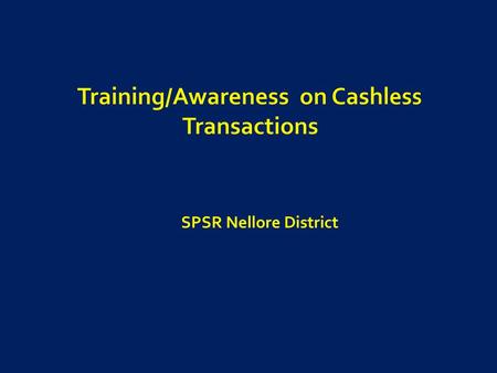 Training/Awareness on Cashless Transactions