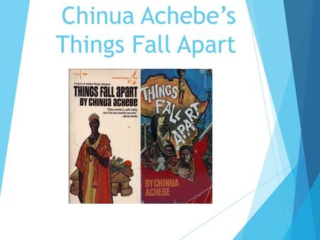 Chinua Achebe’s Things Fall Apart