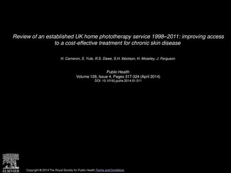 Review of an established UK home phototherapy service 1998–2011: improving access to a cost-effective treatment for chronic skin disease  H. Cameron,