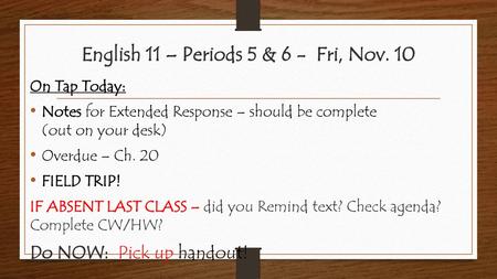 English 11 – Periods 5 & 6 - Fri, Nov. 10