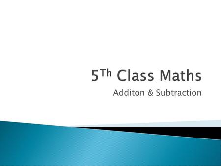 5Th Class Maths Additon & Subtraction.