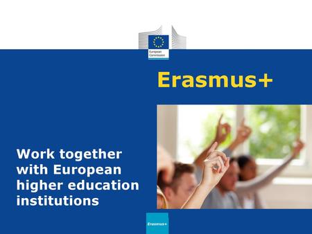 Erasmus+ Work together with European higher education institutions