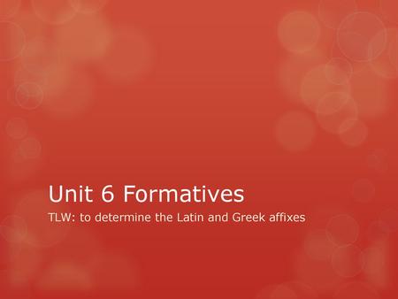 TLW: to determine the Latin and Greek affixes