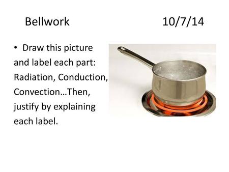 Bellwork 10/7/14 Draw this picture and label each part: