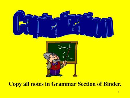 Copy all notes in Grammar Section of Binder.