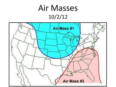 Air Masses 10/2/12.