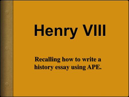 Recalling how to write a history essay using APE.