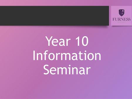 Year 10 Information Seminar