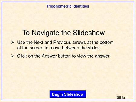 To Navigate the Slideshow