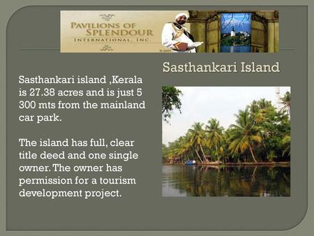 Sasthankari island ,Kerala is 27