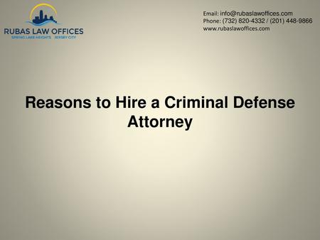 Reasons to Hire a Criminal Defense Attorney