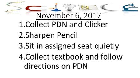 November 6, 2017 Collect PDN and Clicker Sharpen Pencil