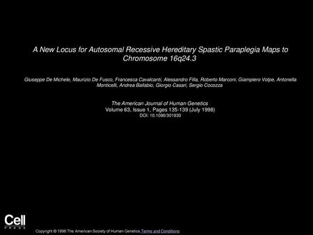 A New Locus for Autosomal Recessive Hereditary Spastic Paraplegia Maps to Chromosome 16q24.3  Giuseppe De Michele, Maurizio De Fusco, Francesca Cavalcanti,