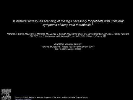 Is bilateral ultrasound scanning of the legs necessary for patients with unilateral symptoms of deep vein thrombosis?  Nicholas D. Garcia, MD, Mark D.