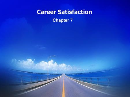 Career Satisfaction Chapter 7.