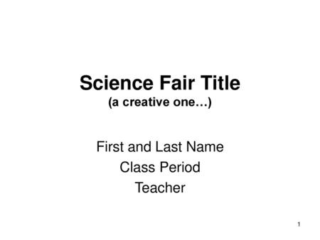 Science Fair Title (a creative one…)