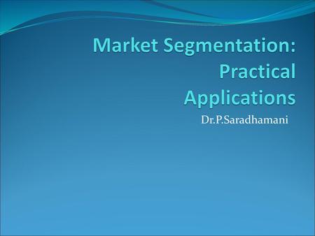 Market Segmentation: Practical Applications