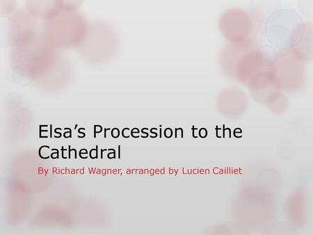 Elsa’s Procession to the Cathedral