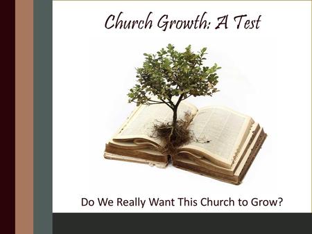 Do We Really Want This Church to Grow?