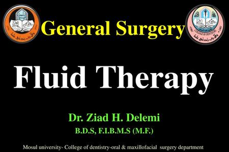 Fluid Therapy General Surgery Dr. Ziad H. Delemi