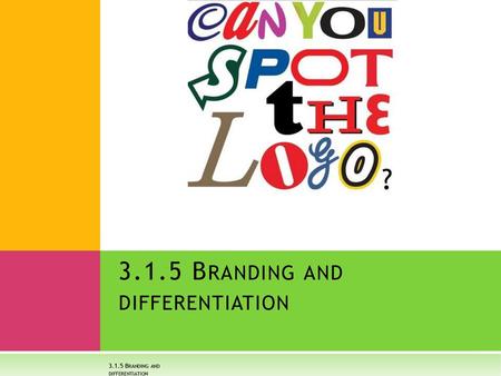 3.1.5 Branding and differentiation