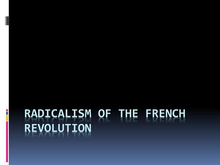 Radicalism of the French Revolution