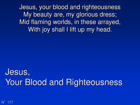 Your Blood and Righteousness