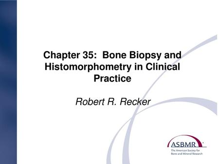 Chapter 35: Bone Biopsy and Histomorphometry in Clinical Practice