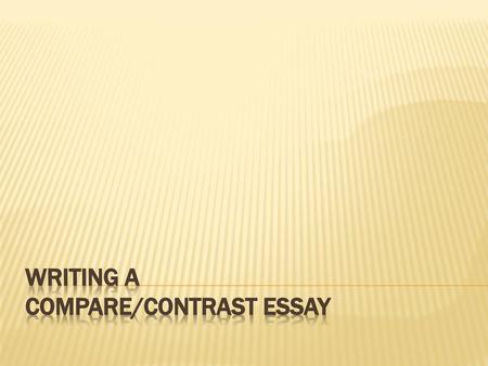Writing a Compare/Contrast Essay