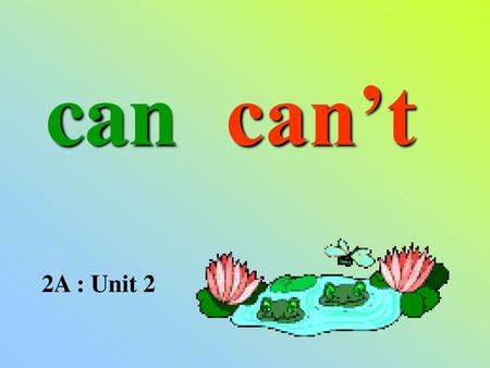 Can can’t 2A : Unit 2.