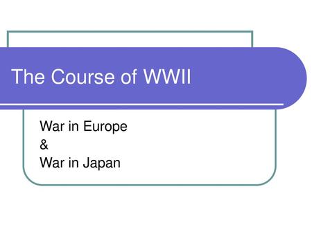 War in Europe & War in Japan
