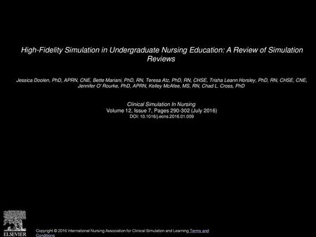 High-Fidelity Simulation in Undergraduate Nursing Education: A Review of Simulation Reviews  Jessica Doolen, PhD, APRN, CNE, Bette Mariani, PhD, RN, Teresa.