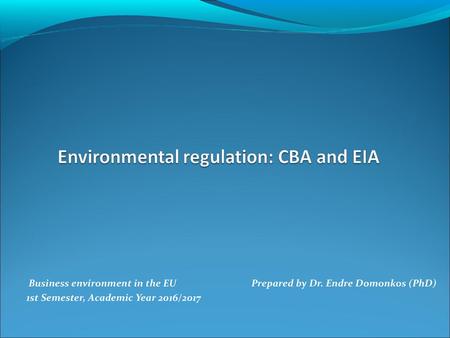 Business environment in the EU		Prepared by Dr. Endre Domonkos (PhD)