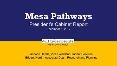 Mesa Pathways President’s Cabinet Report December 5, 2017