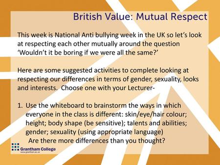 This week is National Anti bullying week in the UK so let’s look at respecting each other mutually around the question ‘Wouldn’t it be boring if we were.