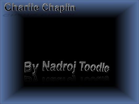 Charlie Chaplin By Nadroj Toodle.